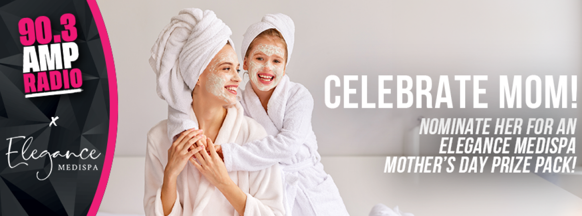Nominate a Mom for a Mother's Day Prize Pack from Elegance Medispa!